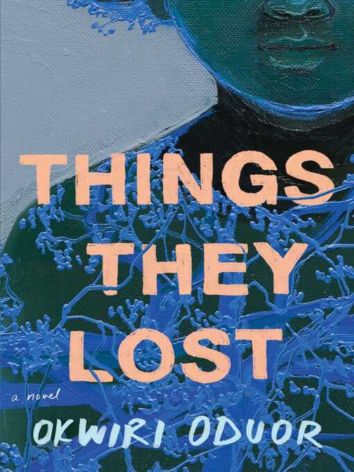 Title details for Things They Lost by Okwiri Oduor - Available